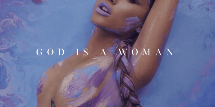 God Is a Woman - Ariana Grande 1 God Is a Woman – Ariana Grande